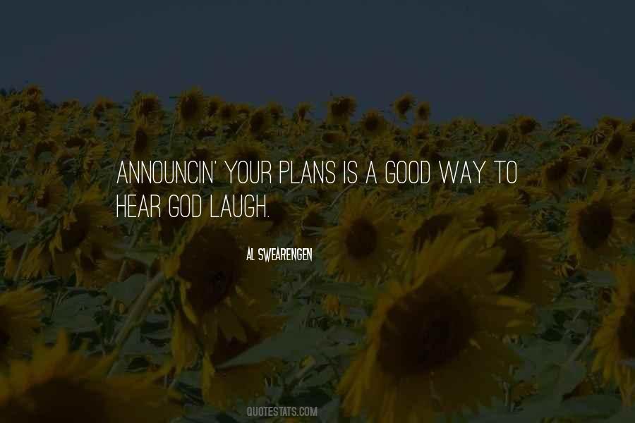 If You Want To Hear God Laugh Quotes #1164224