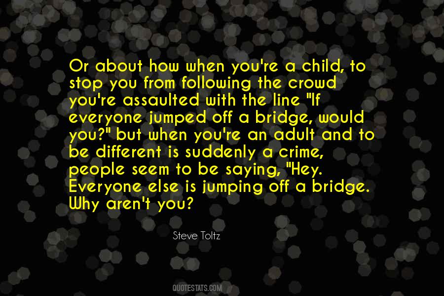 If Everyone Jumped Off A Bridge Quotes #961776