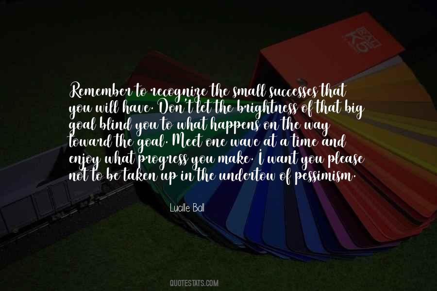 One Goal At A Time Quotes #1005007