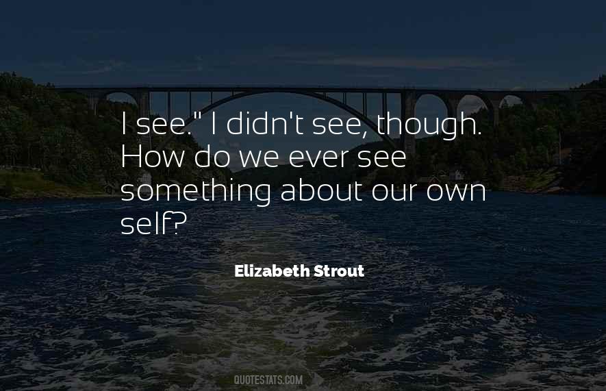 About Own Self Quotes #1470235