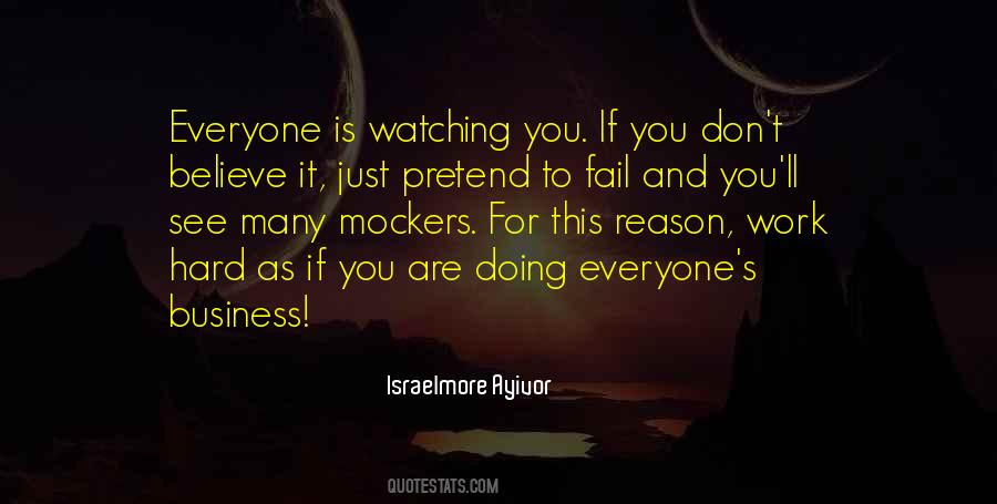 Everyone Is Watching You Quotes #924847