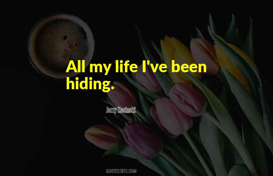Hiding From Life Quotes #1263753