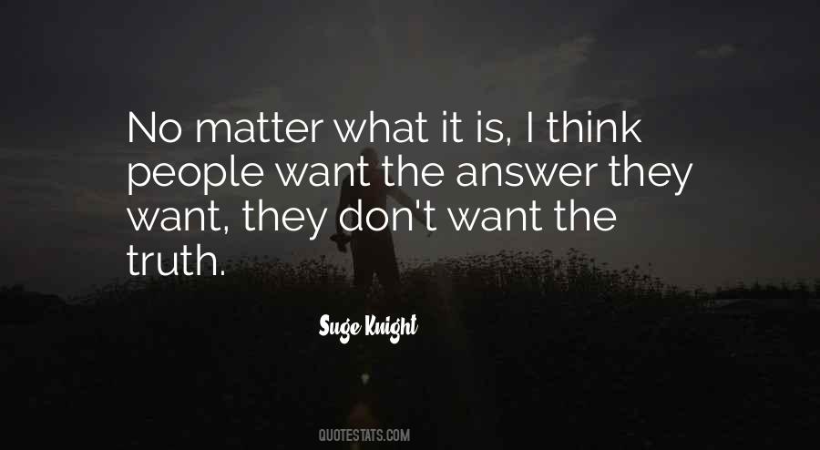 No Matter What It Is Quotes #1153373
