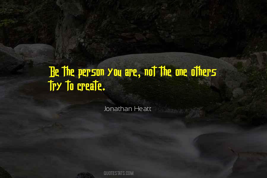 Be The Person You Are Quotes #1442052