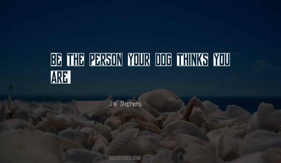 Be The Person You Are Quotes #235167