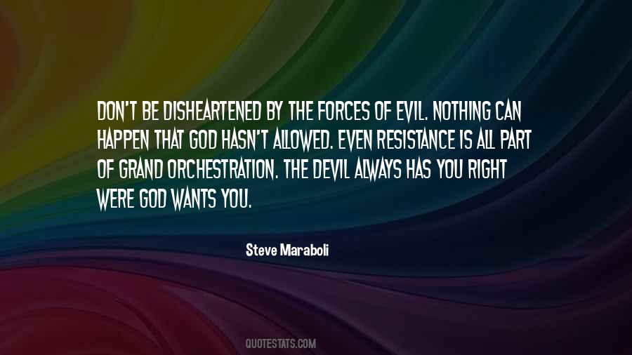 Quotes About The Forces Of Evil #1716914