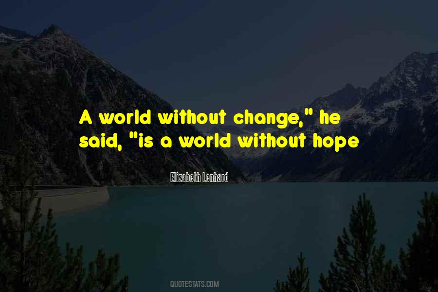 Without Change Quotes #512279