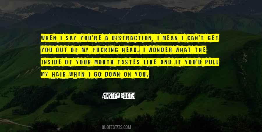 Get You Out Of My Head Quotes #906925