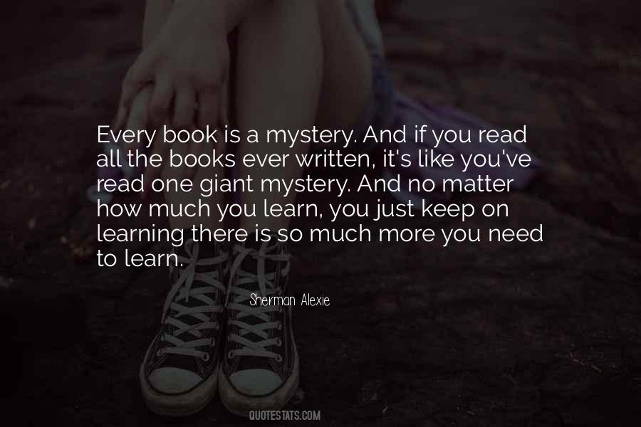 Need To Learn More Quotes #1136438