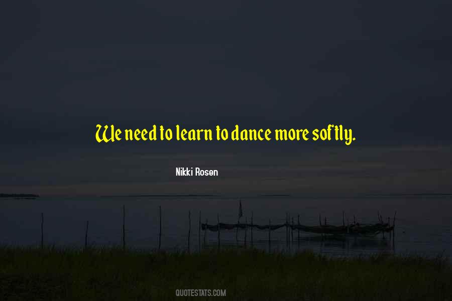 Need To Learn More Quotes #1252773