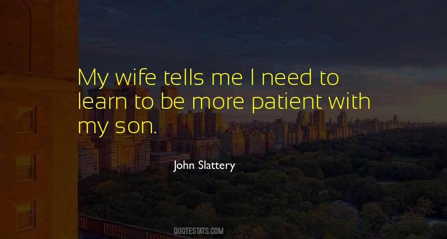 Need To Learn More Quotes #1612299