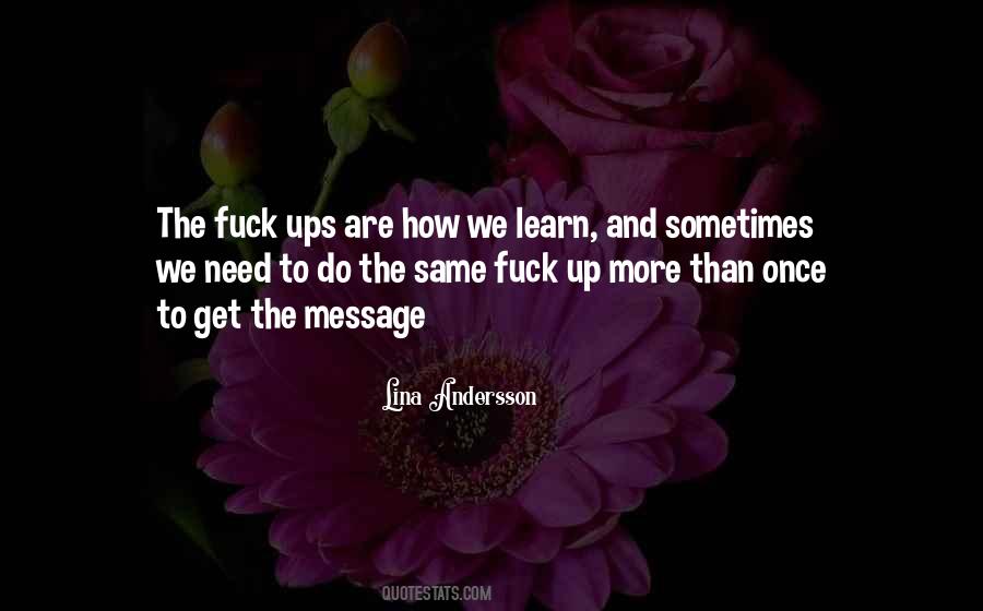 Need To Learn More Quotes #1841846