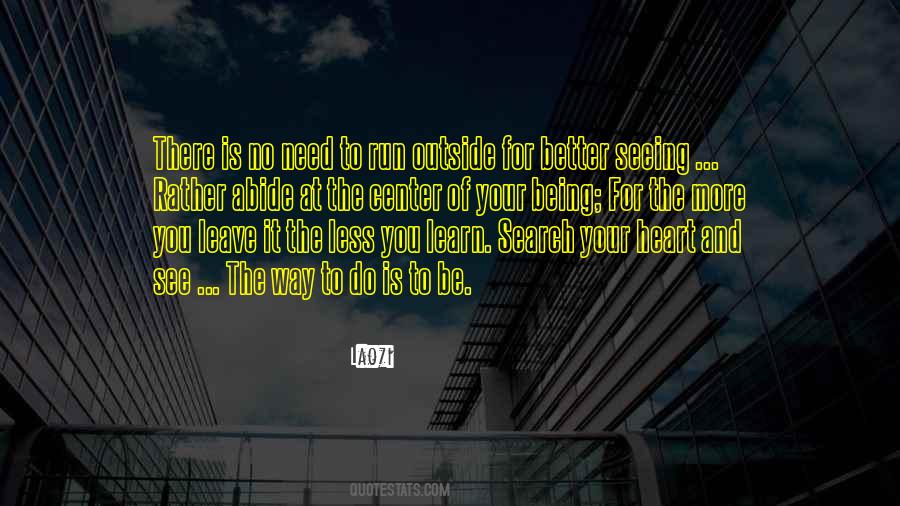 Need To Learn More Quotes #20059