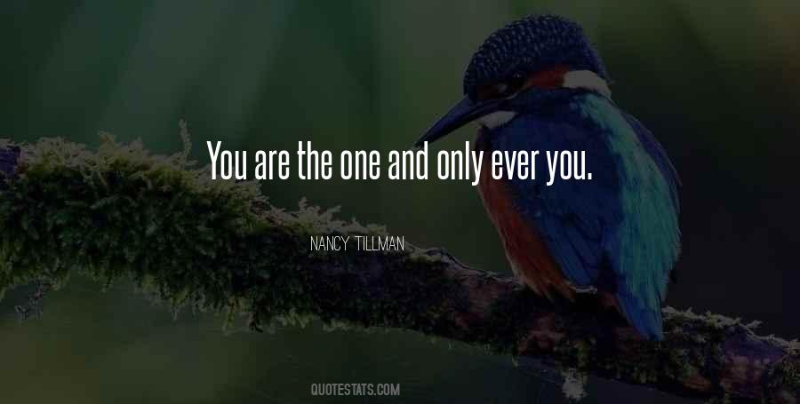 You Are The One And Only Quotes #1588268