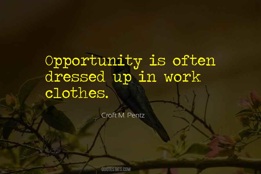 Opportunity Is Quotes #1447419