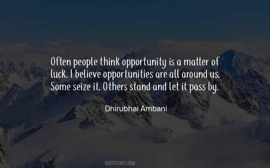 Opportunity Is Quotes #1701388