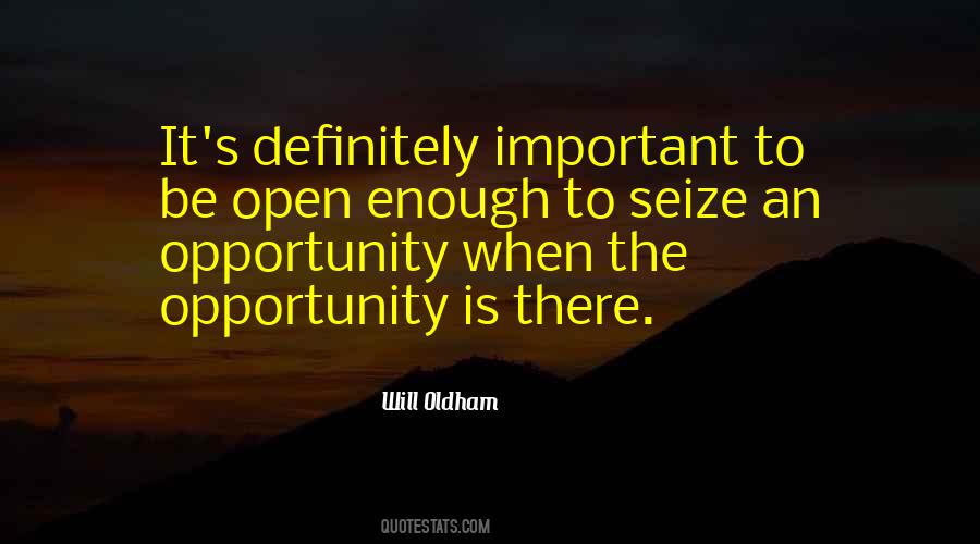 Opportunity Is Quotes #293311