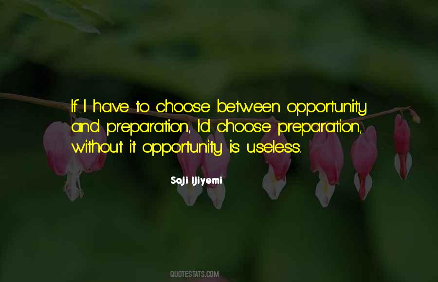 Opportunity Is Quotes #896009