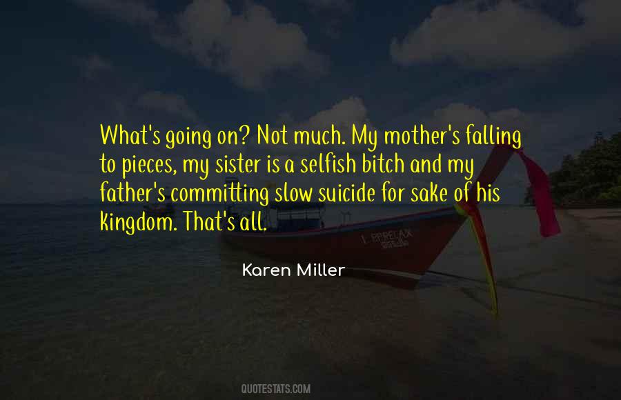 What Is Selfish Quotes #1113454
