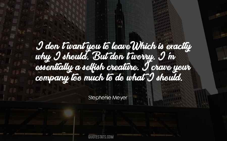 What Is Selfish Quotes #1267863