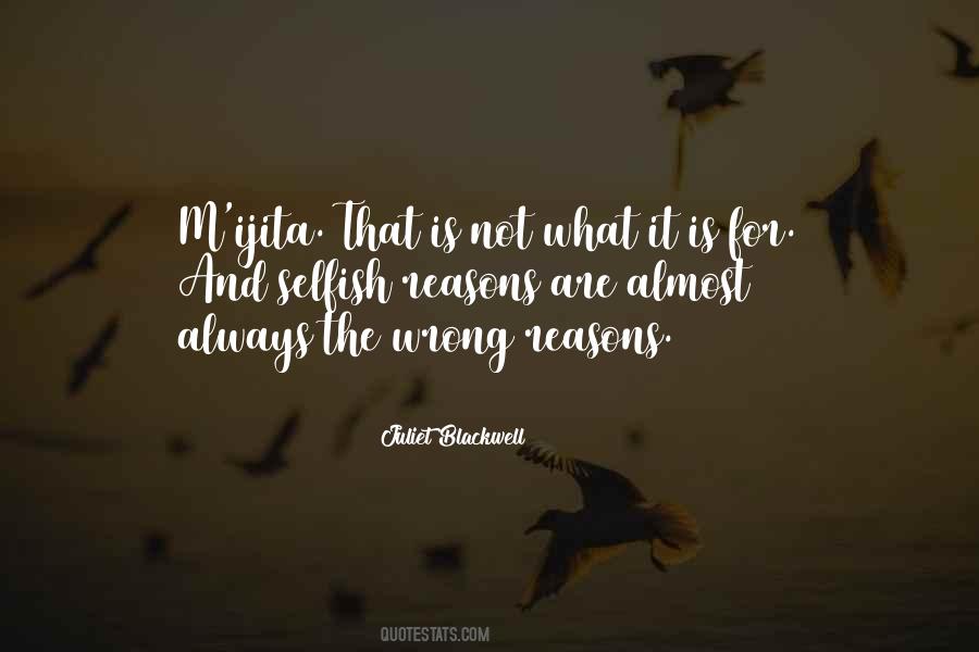 What Is Selfish Quotes #1670585