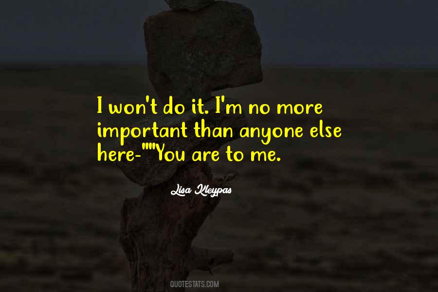 More Important Than Me Quotes #1771983