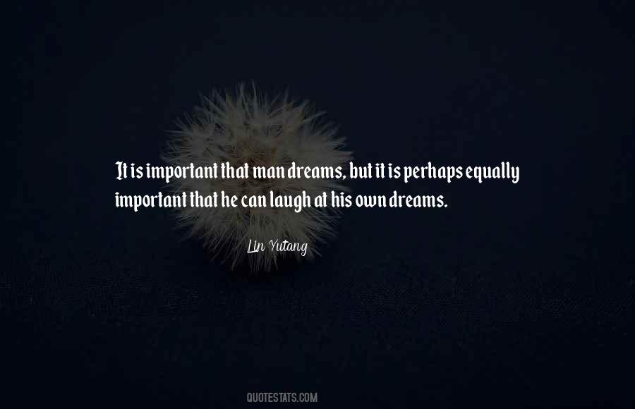 All Men Dream But Not Equally Quotes #837366