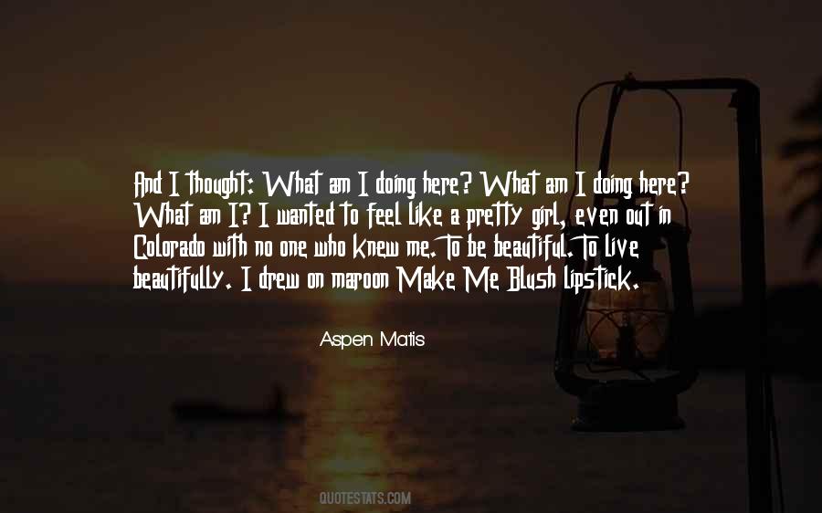 What Am I Doing Here Quotes #1625681
