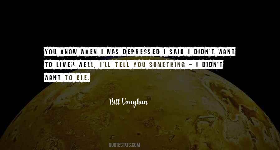 I Want To Tell You Something Quotes #1394537
