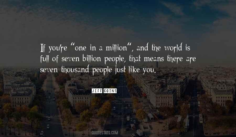 One In A Billion Quotes #243247