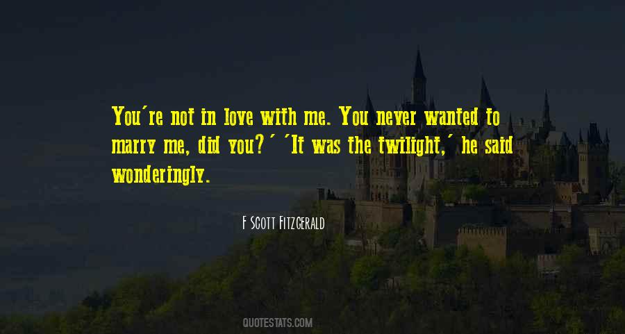 You Never Wanted Me Quotes #383622