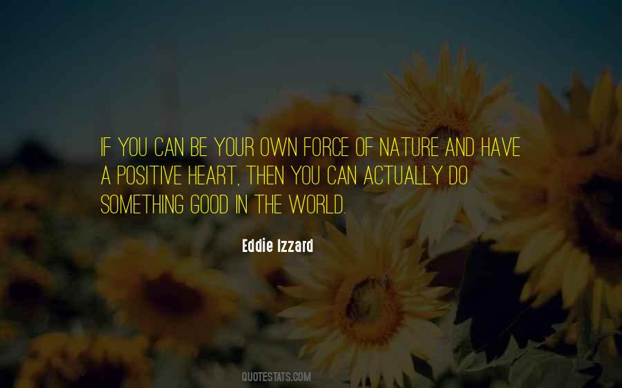 Quotes About Good In The World #1228759