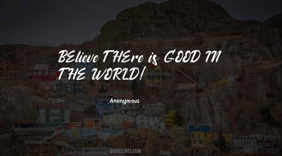 Quotes About Good In The World #163332
