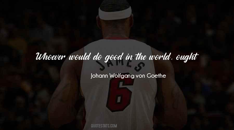 Quotes About Good In The World #965758