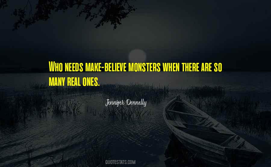 Monsters Are Real Quotes #1119160