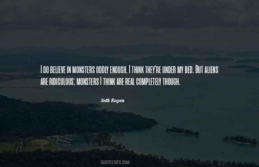 Monsters Are Real Quotes #582429