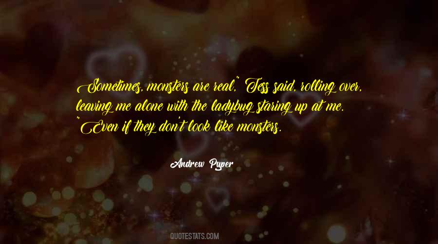 Monsters Are Real Quotes #694500