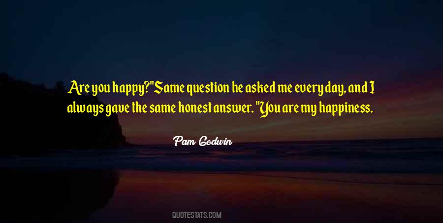 Same Question Every Day Quotes #671004