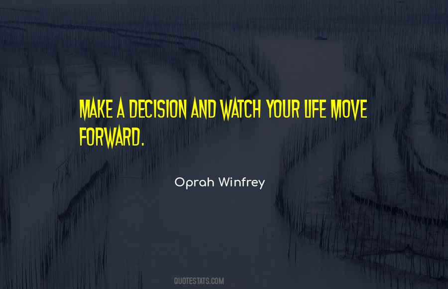 Move Forward In Your Life Quotes #1859103