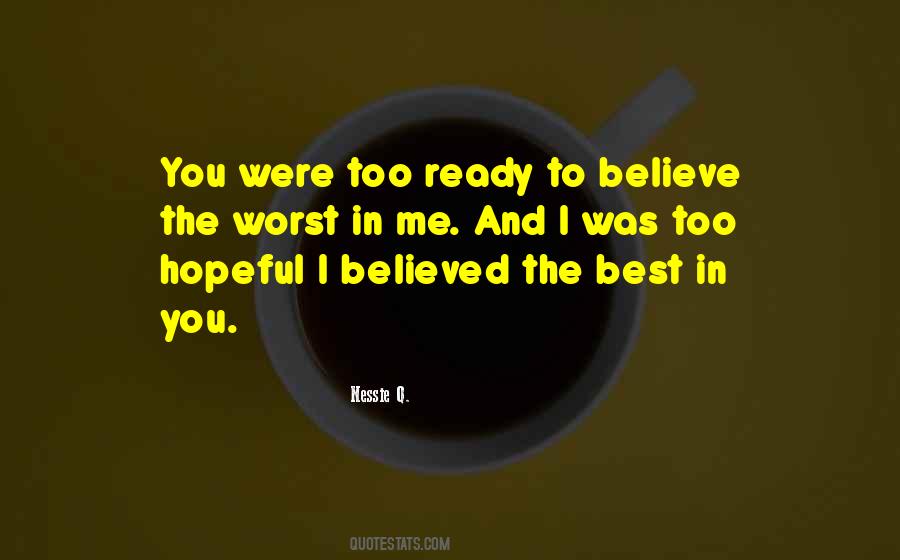 I Believe In You And Me Quotes #432098