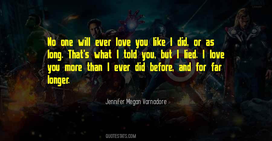 No One Will Ever Love You Like I Did Quotes #872516