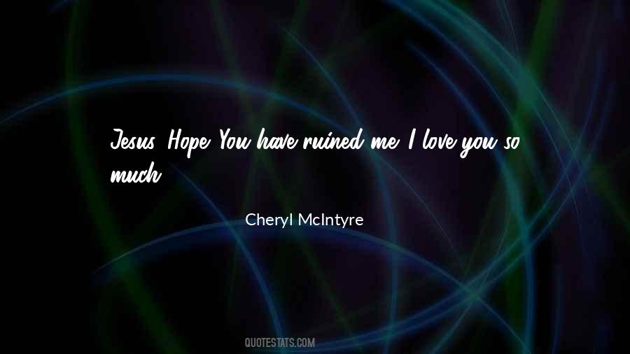 I Hope You Love Quotes #479312