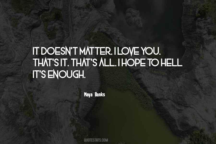 I Hope You Love Quotes #639598
