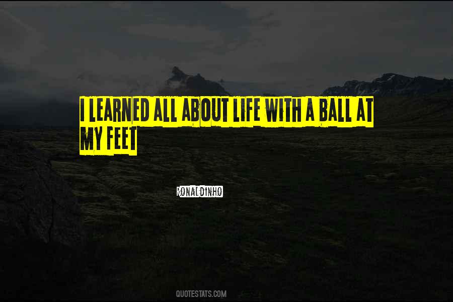 Ball At My Feet Quotes #1085177