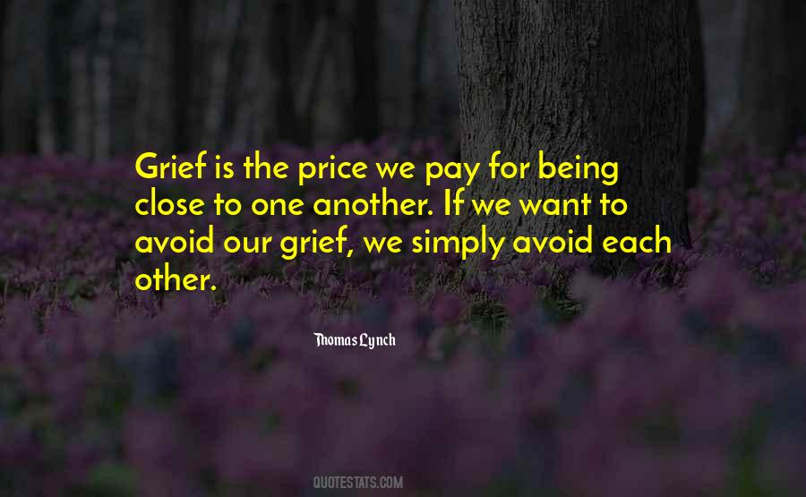 Grief Is The Price We Pay Quotes #1326884