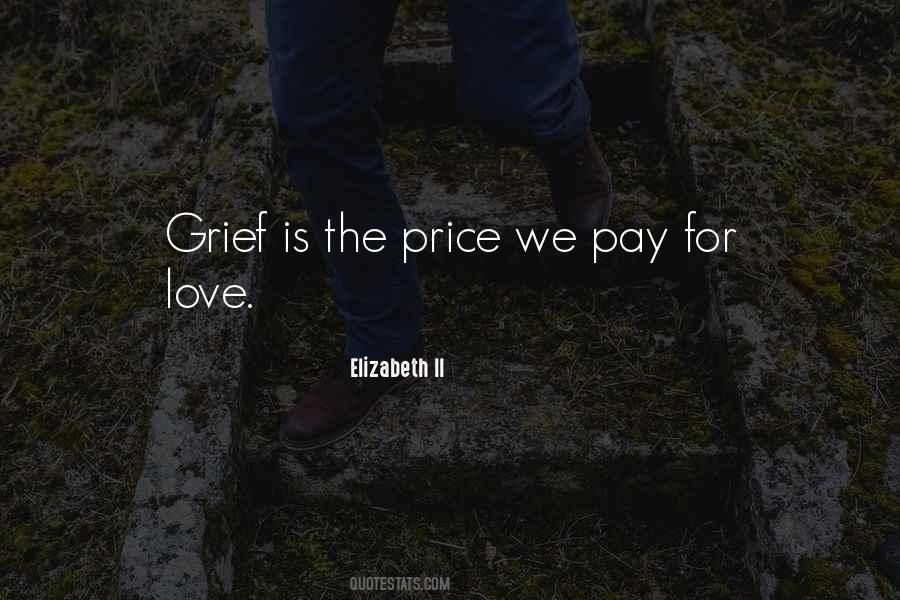 Grief Is The Price We Pay Quotes #1363171