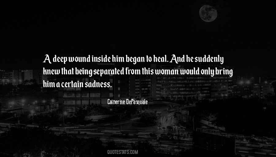 To Heal A Wound Quotes #476343