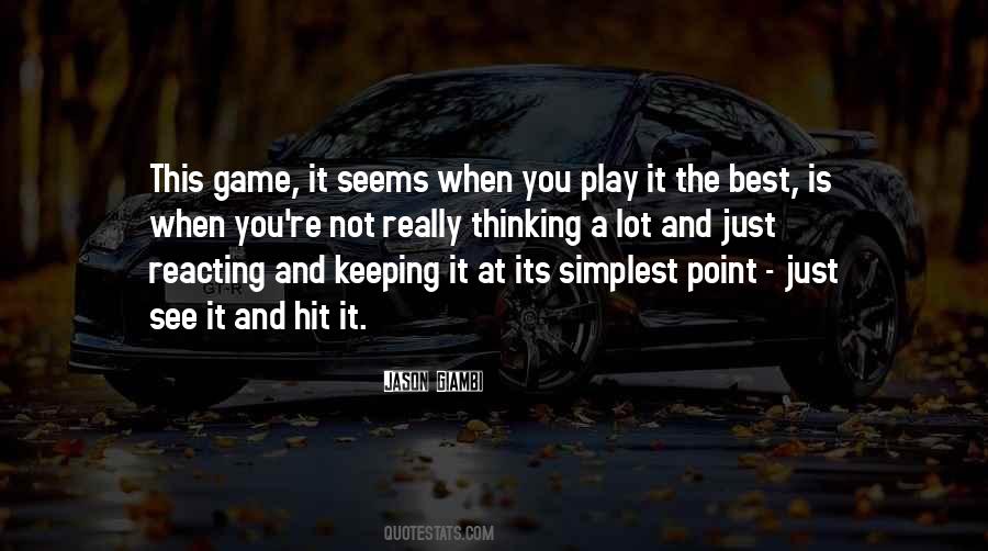 Its A Game Quotes #1124719