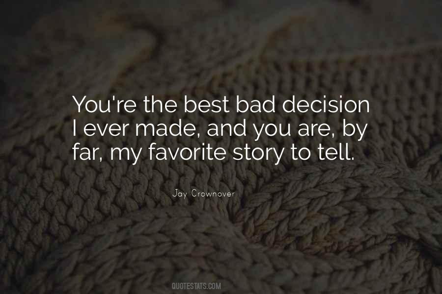 You Made The Decision Quotes #130074