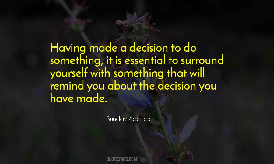 You Made The Decision Quotes #459271